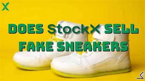 does stockx sell fake shoes 2022|stockx scandal.